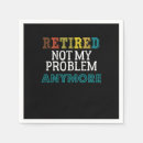 Search for funny retirement napkins Retiring