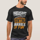 Search for pheasant tshirts Hunting