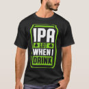 Search for ipa lot tshirts When