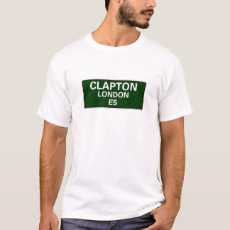000 STREET SIGNS - LONDON - CLAPTON E5 T-Shirt