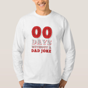 00 days withoug a dad joke t-shirts ,Fathers Day