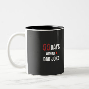 00 days without a dad joke  Two-Tone coffee mug