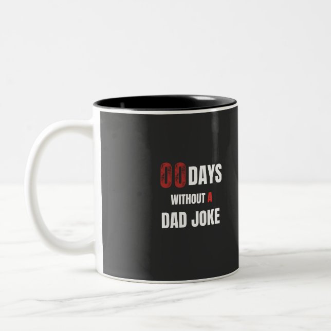 00 days without a dad joke  Two-Tone coffee mug (Left)