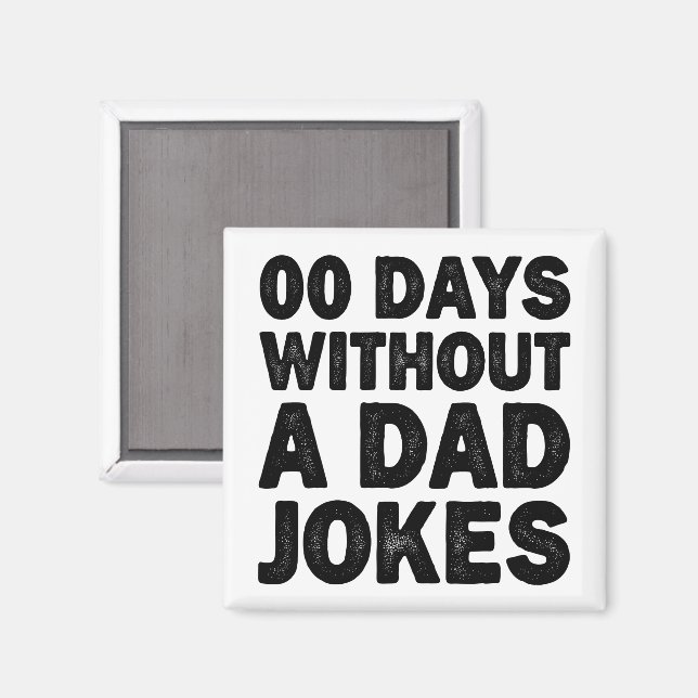 00 Days Without A Dad Jokes Cool Father Sarcastic Magnet (Front/Back)