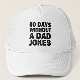 00 Days Without A Dad Jokes Cool Father Sarcastic Trucker Hat