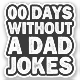 00 Days Without A Dad Jokes Sarcastic Father Funny
