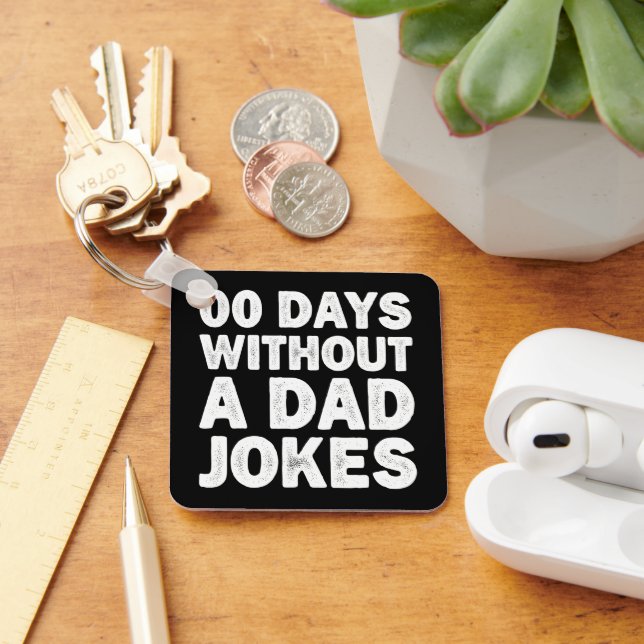 00 Days Without A Dad Jokes Sarcastic Father Funny Key Ring (Desk)