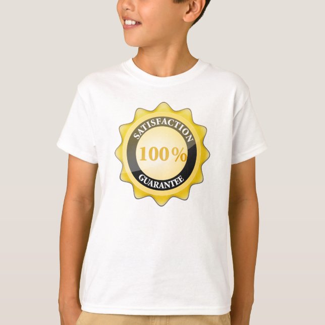 !00% Satisfaction Guarantee T-Shirt (Front)
