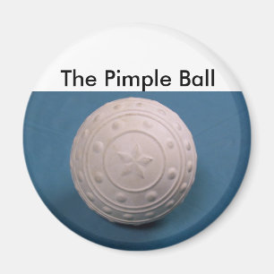 011, The Pimple Ball Magnet