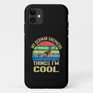 012 My German Shepherd Thing I'm Cool Vintage iPhone 11 Case