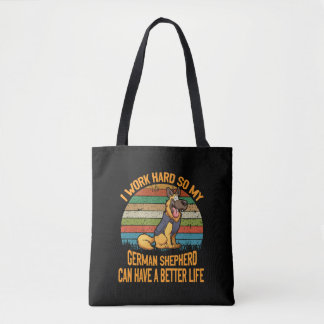 015 I Work Hard So My German Shepherd Can Have A B Tote Bag