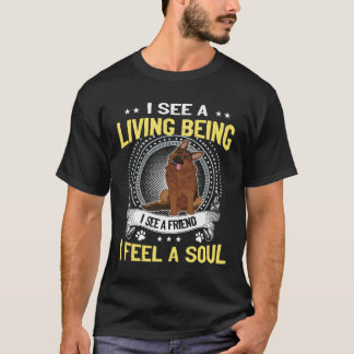 019 I See A Living Being I See A Friend I Feel A S T-Shirt