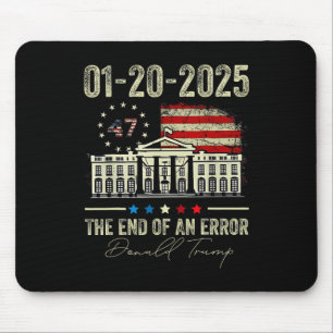 01-20-2025 The End Of An Error President Inaugurat Mouse Mat