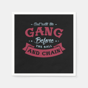 01.Out with the gang before the ball and chain Bac Napkin