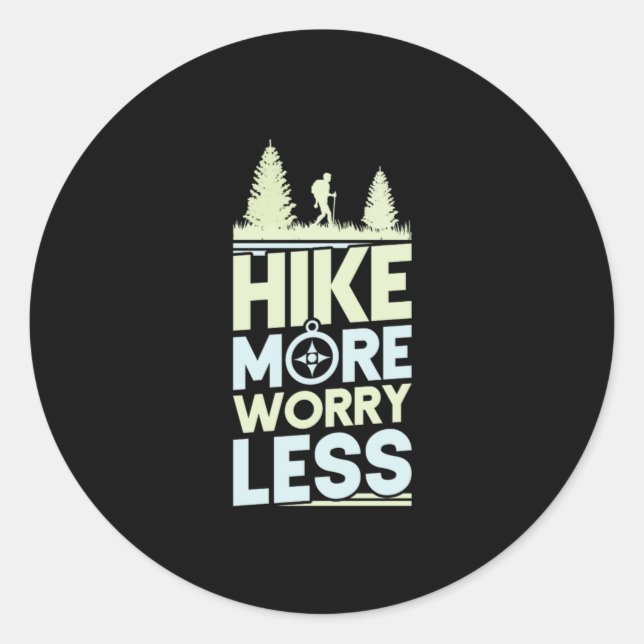 03.Hiking Hike More Worry Less Classic Round Sticker (Front)