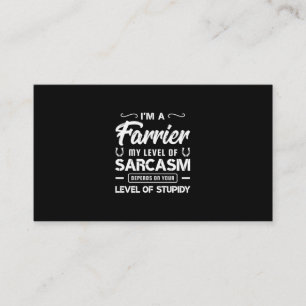 03.Im A Farrier My Level Of Sarcasm Depends On You Business Card