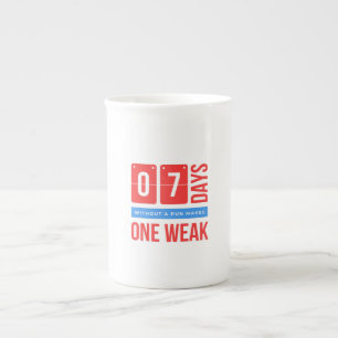 07 days without a pun makes one weak bone china mug