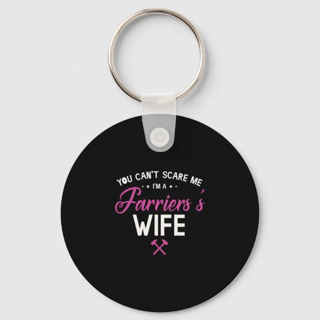 08.You Cant Scare Me Im A Farriers Wife Key Ring (Front)