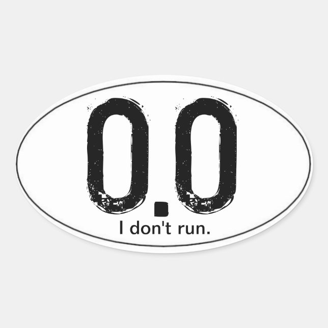 0.0 I Do NOT Run Oval Sticker (Front)