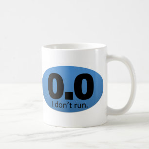 0.0 I don't run. Coffee Mug