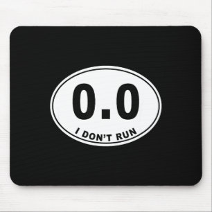0.0 I Don't Run Mouse Mat