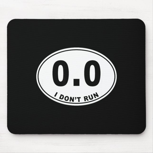 0.0 I Don't Run  Mouse Mat (Front)