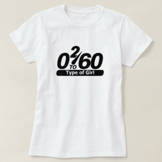 0 2 60 Type of Girl T-Shirt
