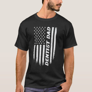 0 4th Of July American Flag Dentist Dad Fathers Da T-Shirt
