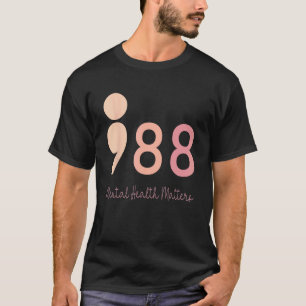 0 988 Semicolon Mental Health Matters Suicide Prev T-Shirt
