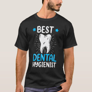 0 Best Dental Hygienist Clinic Hygiene Team Dentis T-Shirt