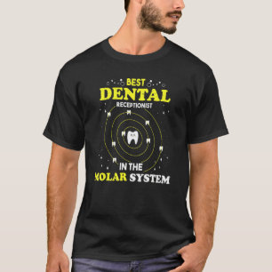 0 Best Dental Receptionist In The Molar System De T-Shirt