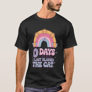 0 Days Since I Last Blamed The Cat Humour Cat Meme T-Shirt
