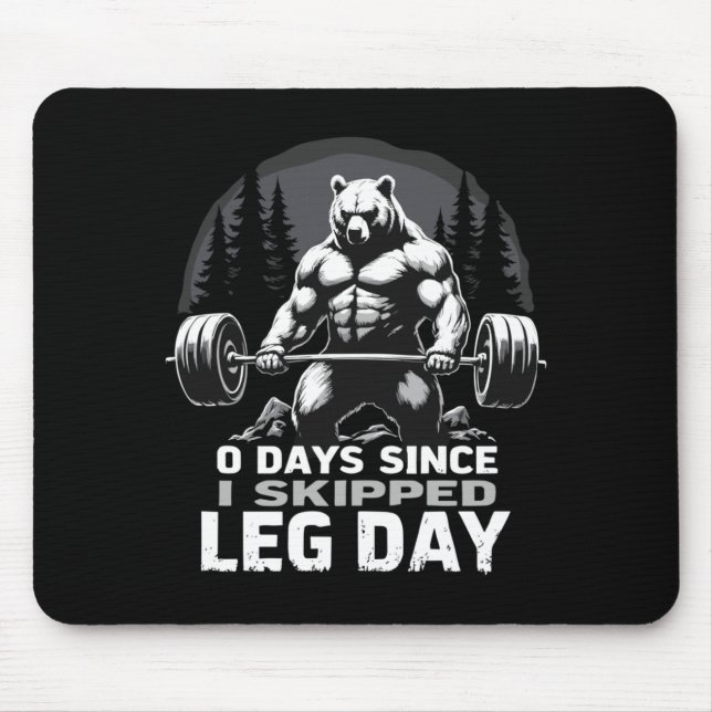 0 Days Since Skipped Leg Day Powerlifting Bear Gym Mouse Mat (Front)