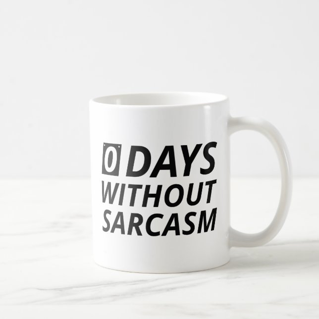 0 Days Without Sarcasm Coffee Mug (Right)