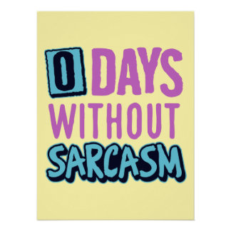 "0 Days Without Sarcasm" Humorous Poster Pink