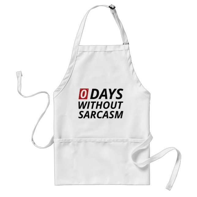 0 Days Without Sarcasm Standard Apron (Front)