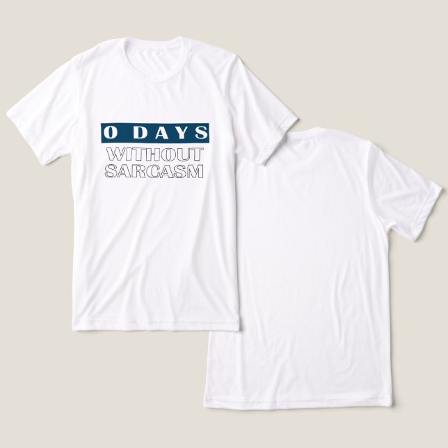 0 Days Without Sarcasm T-Shirt Tri-Blend Shirt (Design Front & Back)