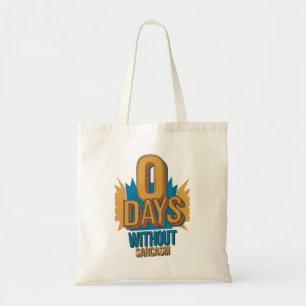 0 Days Without Sarcasm Tote Bag