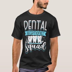 0 Dental Receptionist Squad Reception Teeth Dentis T-Shirt
