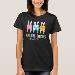 0 Dental Squad Bunny Dentist Happy Easter Day Outf T-Shirt