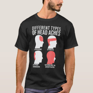 0 Different Types Of Headaches Dentistry Tooth De T-Shirt