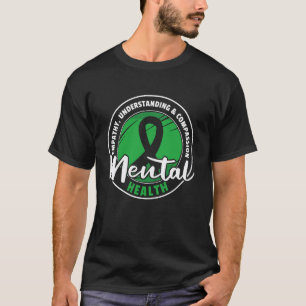 0 Empathy, Understanding, and Compassion Mental He T-Shirt