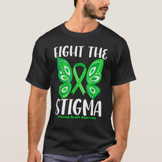 0 Fight The Stigma Butterfly Mental Health Awarene T-Shirt
