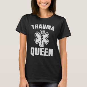 0 Funny Trauma Queen Art For Paramedic Women EMT L T-Shirt