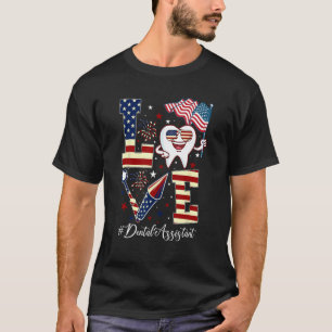 0 Happy 4th Of Jul Love Dental Assistant Dentist T-Shirt