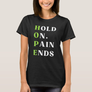 0 Hold On Pain Ends  Saying Mental Health Awarenes T-Shirt