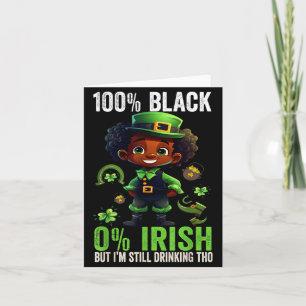 0% Irish 100% Black -funny St. Patricks Day Black  Card