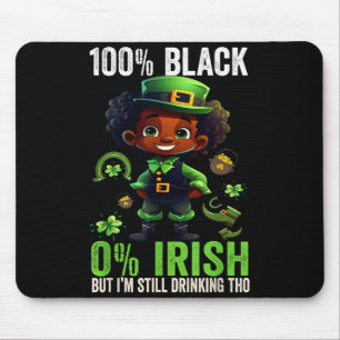 0% Irish 100% Black -funny St. Patricks Day Black  Mouse Mat