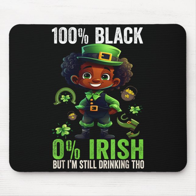 0% Irish 100% Black -funny St. Patricks Day Black  Mouse Mat (Front)