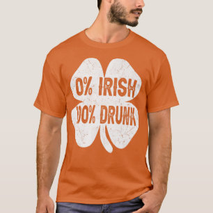 0 Irish 100 Drunk s Funny St Patrick's Day Drinkin T-Shirt